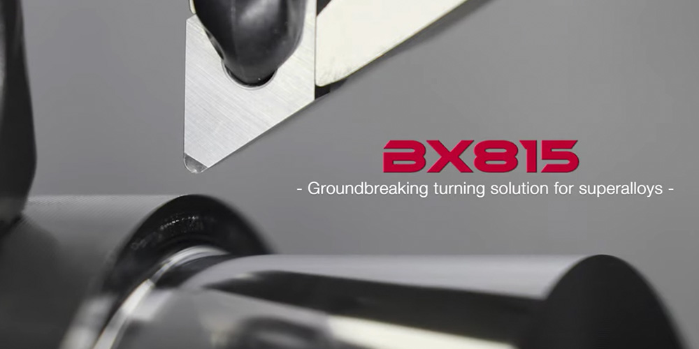 BX815 - Groundbreaking Turning Solution for Superalloys