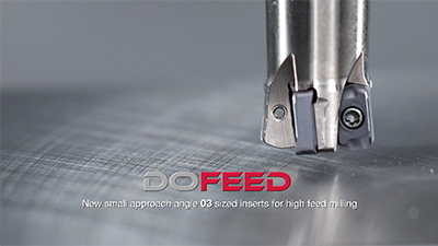 DoFeed - New small approach angle 03 sized inserts for high feed milling
